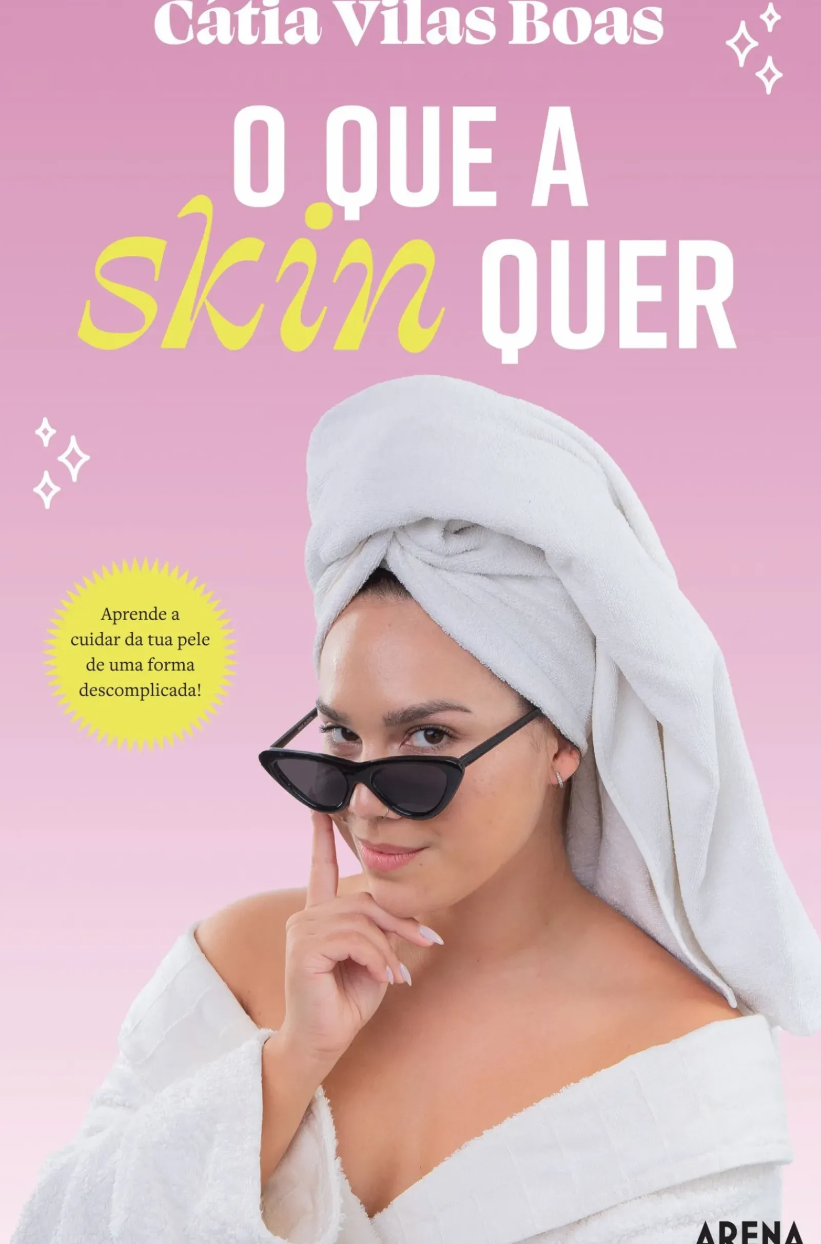 Arena Pt Saúde E Bem Estar > O que a Skin Quer de Cátia Vilas Boas