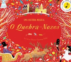 Jacarandá Atividades > O Quebra Nozes ! uma História Musical de Jessica Courtney-Tickle