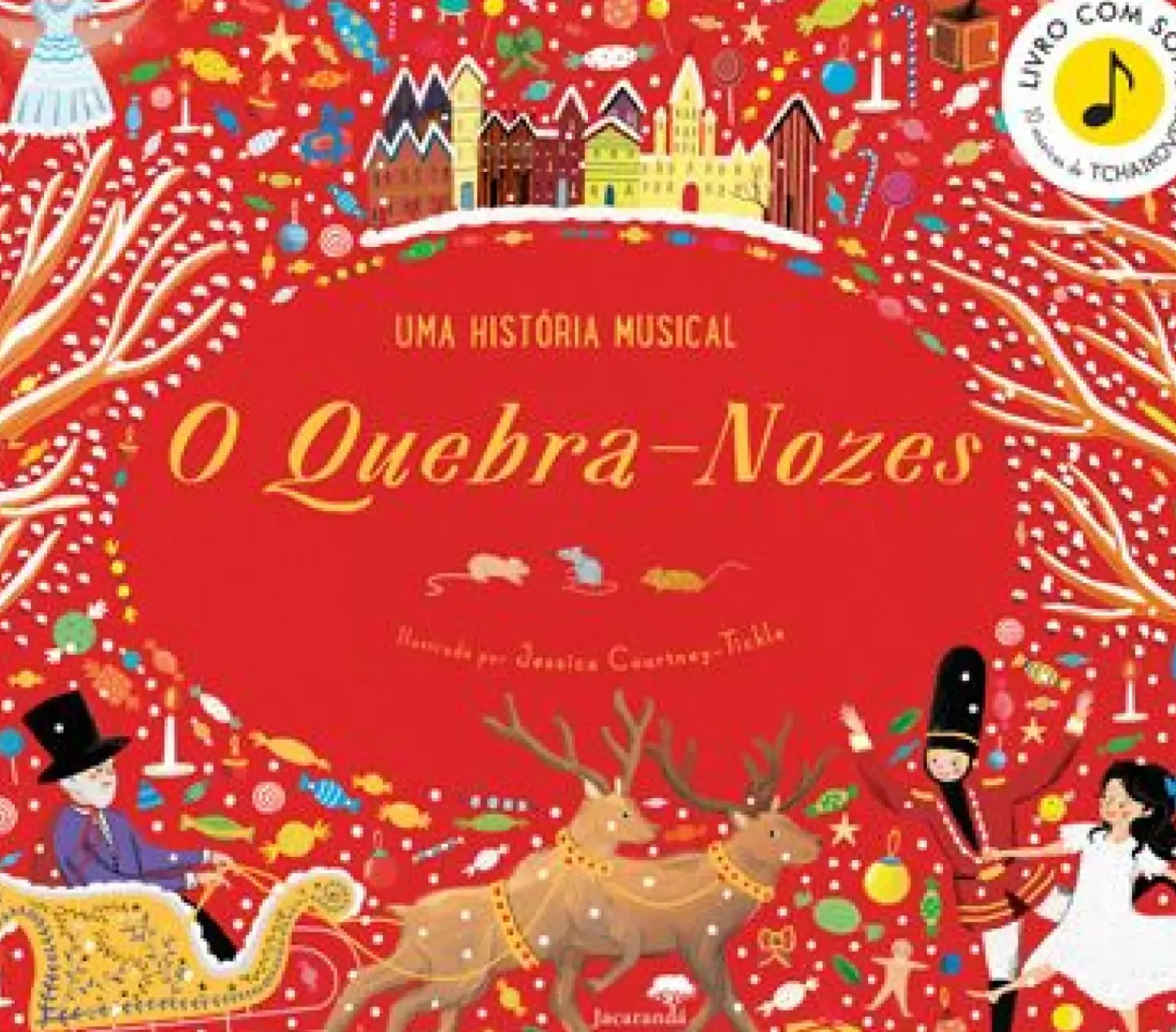 Jacarandá Atividades > O Quebra Nozes ! uma História Musical de Jessica Courtney-Tickle