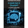 Best Casa Das Letras O que Faz o ChatGPT e Como Funciona de Stephen Wolfram
