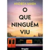 Singular Policial > O que Ninguém Viu de Andrea Mara