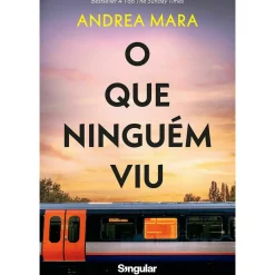 Singular Policial > O que Ninguém Viu de Andrea Mara