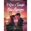 Manuscrito Young Adult > O que o Tempo Não Apaga de Sara Marinho