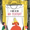 Lilliput Conhecimento > O que Se Faz no Teatro? de Duarte Silva