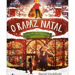 Fábula Literatura Infantil > O Rapaz Natal da Loja de Brinquedos dos Irmãos Claus de David Litchfield