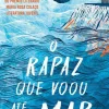 Presença Literatura Juvenil > O Rapaz que Voou Até ao Mar de Conceição Dinis Tomé