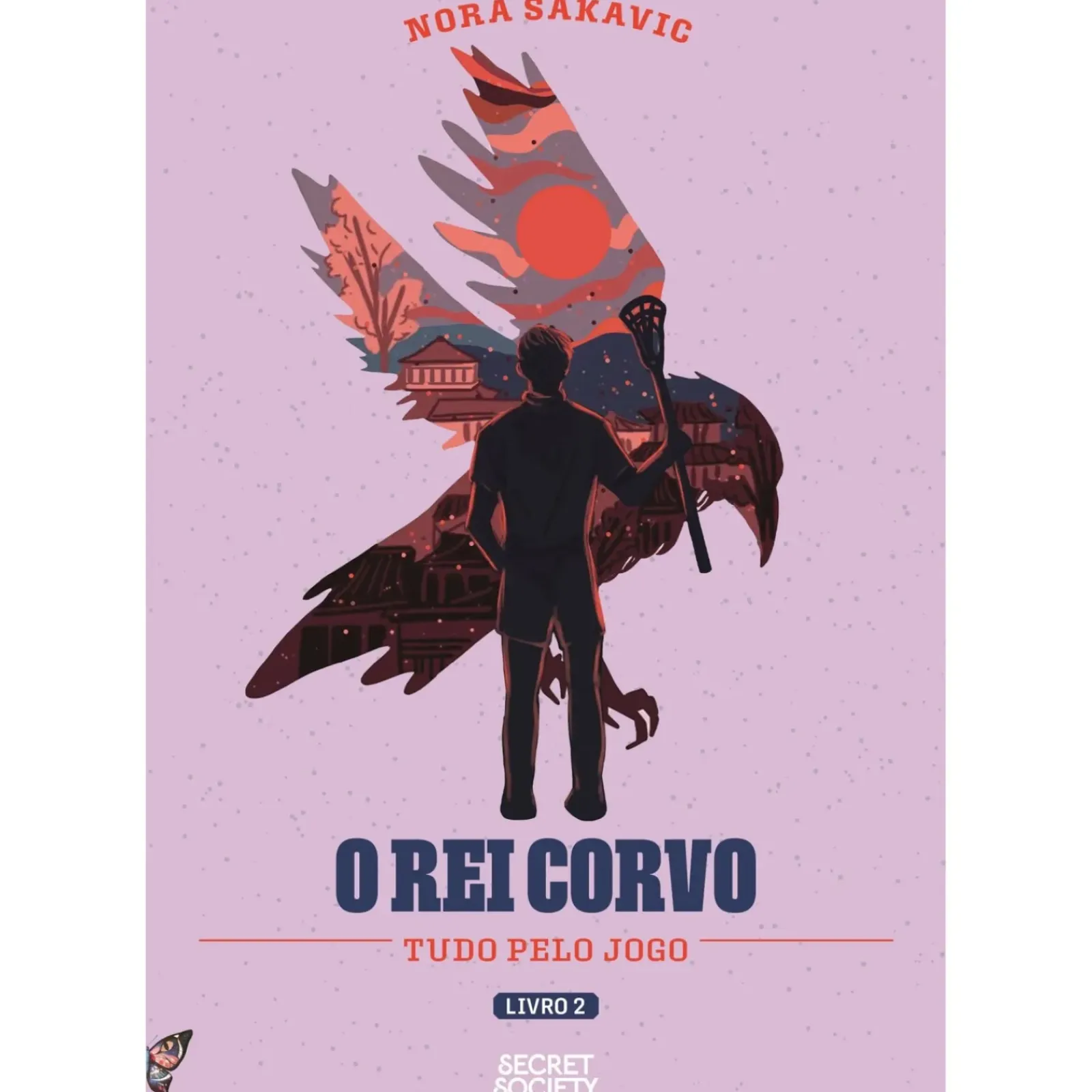Secret Society Young Adult > O Rei Corvo de Nora Sakavic - Tudo Pelo Jogo - Livro 2