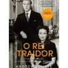 Best Casa Das Letras O Rei Traidor de Andrew Lownie