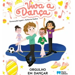 Outlet Porto Editora Orgulho em Dançar de Emmanuelle Lepetit e Katherine Kuehne