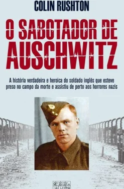 Discount Oficina Do Livro O Sabotador de Auschwitz de Colin Rushton