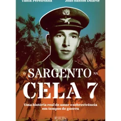 Oficina Livro Vidas Reais > O Sargento na Cela 7 de Tânia Pereirinha e João Santos Duarte