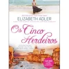 Quinta Essencia Os Cinco Herdeiros de Elizabeth Adler