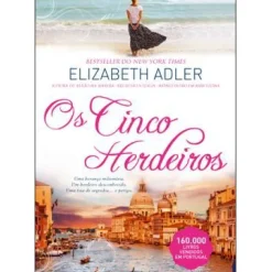 Quinta Essencia Os Cinco Herdeiros de Elizabeth Adler