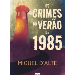 Suma De Letras Os Crimes do Verão de 1985 de Miguel d’Alte