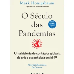 Vogais Técnicos > O Século das Pandemias de Mark Honigsbaum - Uma História de Contágios Globais, da Gripe Espanhola à Covid-19