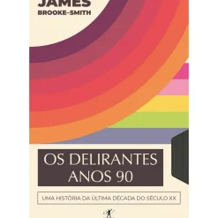 Best Objectiva Os Delirantes Anos 90 de James Brooke-Smith