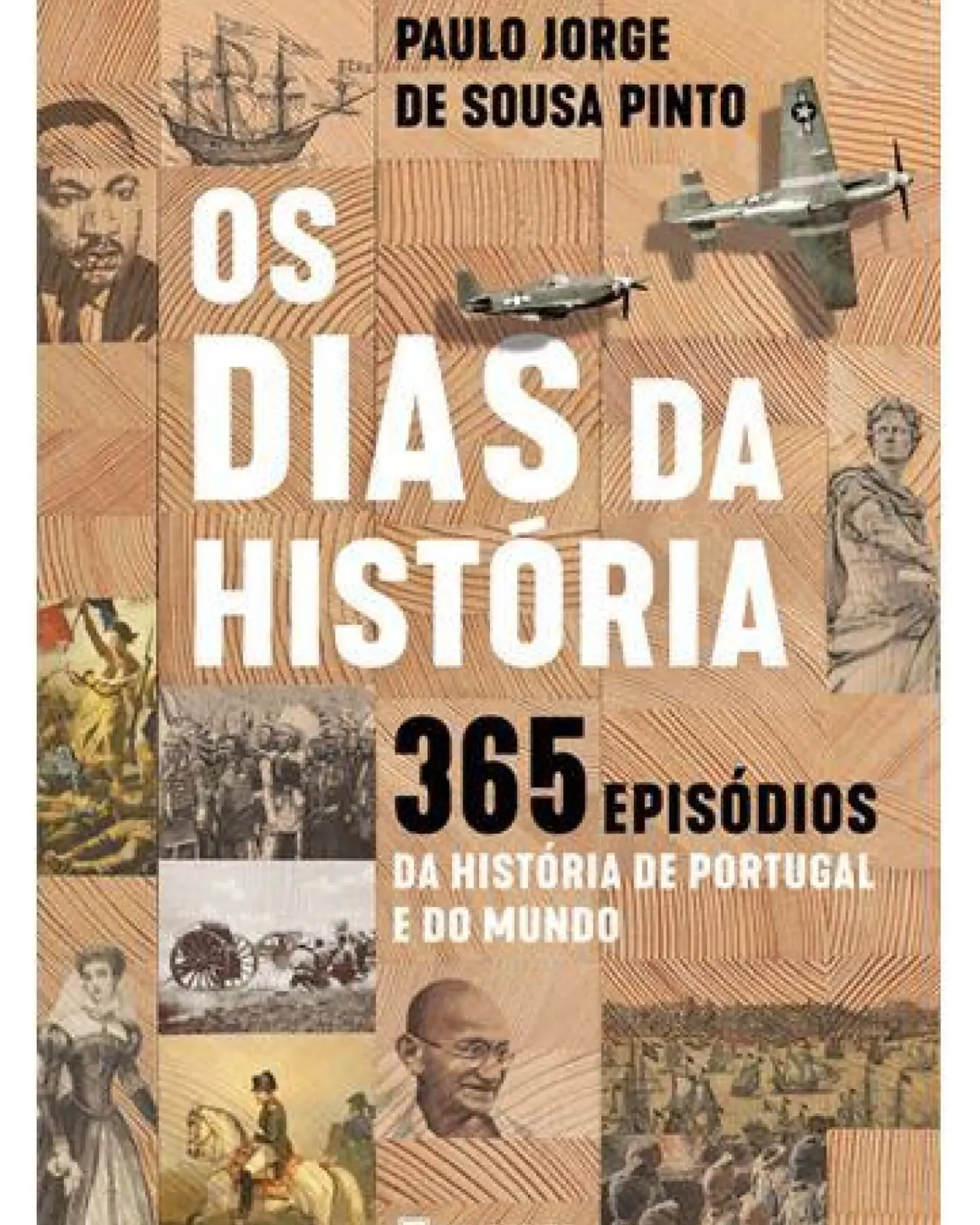 Manuscrito História E Política > Os Dias da História de Paulo Jorge de Sousa Pinto - 365 Episódios da História de Portugal e do Mundo