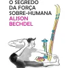 Relógio D'Água Banda Desenhada E Novelas Gráficas > O Segredo da Força Sobre de Alison Bechdel