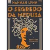 Presença Romance > O Segredo da Medusa de Hannah Lyn
