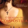 Porto Editora Romance > O Segredo de Compostela de Alberto S. Santos