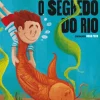 Porto Editora Literatura Juvenil > O Segredo do Rio de Miguel Sousa Tavares