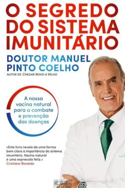 Oficina Do Livro O Segredo do Sistema Imunitário de Doutor Manuel Pinto Coelho