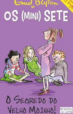 Oficina Do Livro Coleções Juvenis > O Segredo do Velho Moinho! de Enid Blyton Os Mini-Sete N.º 6