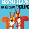 Outlet Editorial Presença Os Esquilos que Não Sabiam Partilhar de Rachel Bright