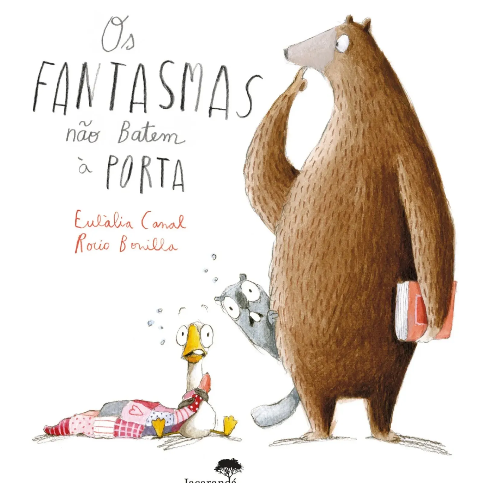Jacarandá Literatura Infantil > Os Fantasmas Não Batem à Porta de Eulalia Canal; Ilustração: Rocio Bonilla de Eulalia Canal