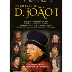 Clube Do Autor Romance Histórico > Os Filhos de D. Joao I de J. P. Oliveira Martins de J. P. Oliveira Martins