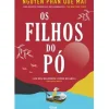 Discount Alma Dos Livros Os Filhos do Pó de Nguyen Phan Qué Mai