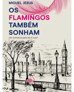 Discount Casa Das Letras Os Flamingos Também Sonham de Miguel Jesus