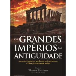 Clube Do Autor História E Política > Os Grandes Impérios da Antiguidade de Thomas Harrisson