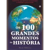 Clube Do Autor Os 100 Grandes Momentos da História de Neil Oliver