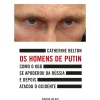 New Ideias De Ler Os Homens de Putin de Catherine Belton - Como o KGB Se Apoderou da Rússia e Depois Atacou o Ocidente