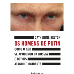 New Ideias De Ler Os Homens de Putin de Catherine Belton - Como o KGB Se Apoderou da Rússia e Depois Atacou o Ocidente