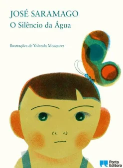 Porto Editora Literatura Infantil > O Silêncio da Água de José Saramago