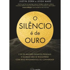 Nascente Saúde E Bem Estar > O Silêncio é de Ouro de Justin Zorn e Leigh Marz de Justin Zorn e Leigh Marz