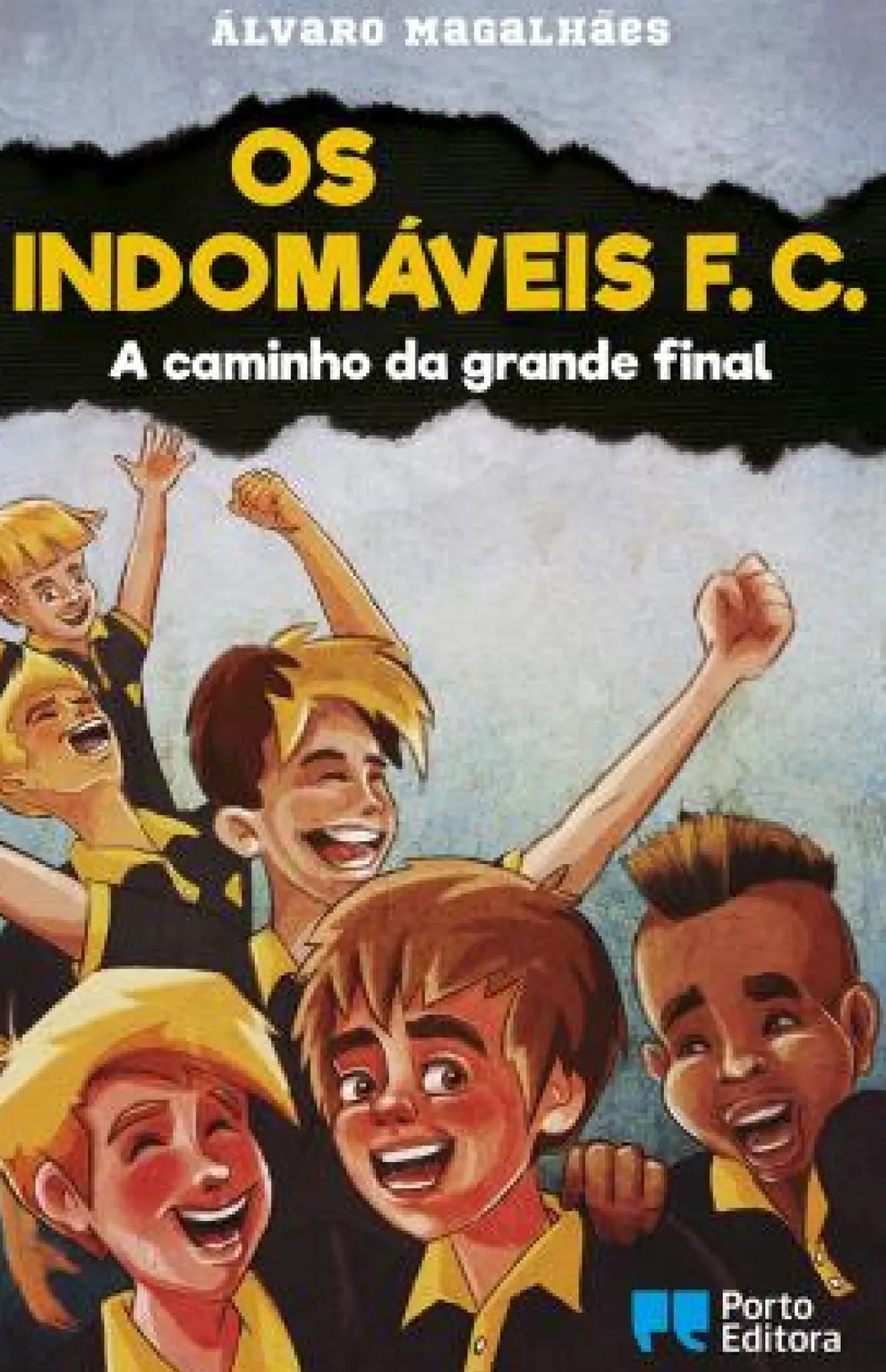 Porto Editora Coleções Juvenis > Os Indomáveis F. C. - A Caminho da Grande Final de Álvaro Magalhães - Livro 14