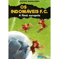Porto Editora Coleções Juvenis > Os Indomáveis F. C. - A Final Europeia - Livro 15 de Álvaro Magalhães