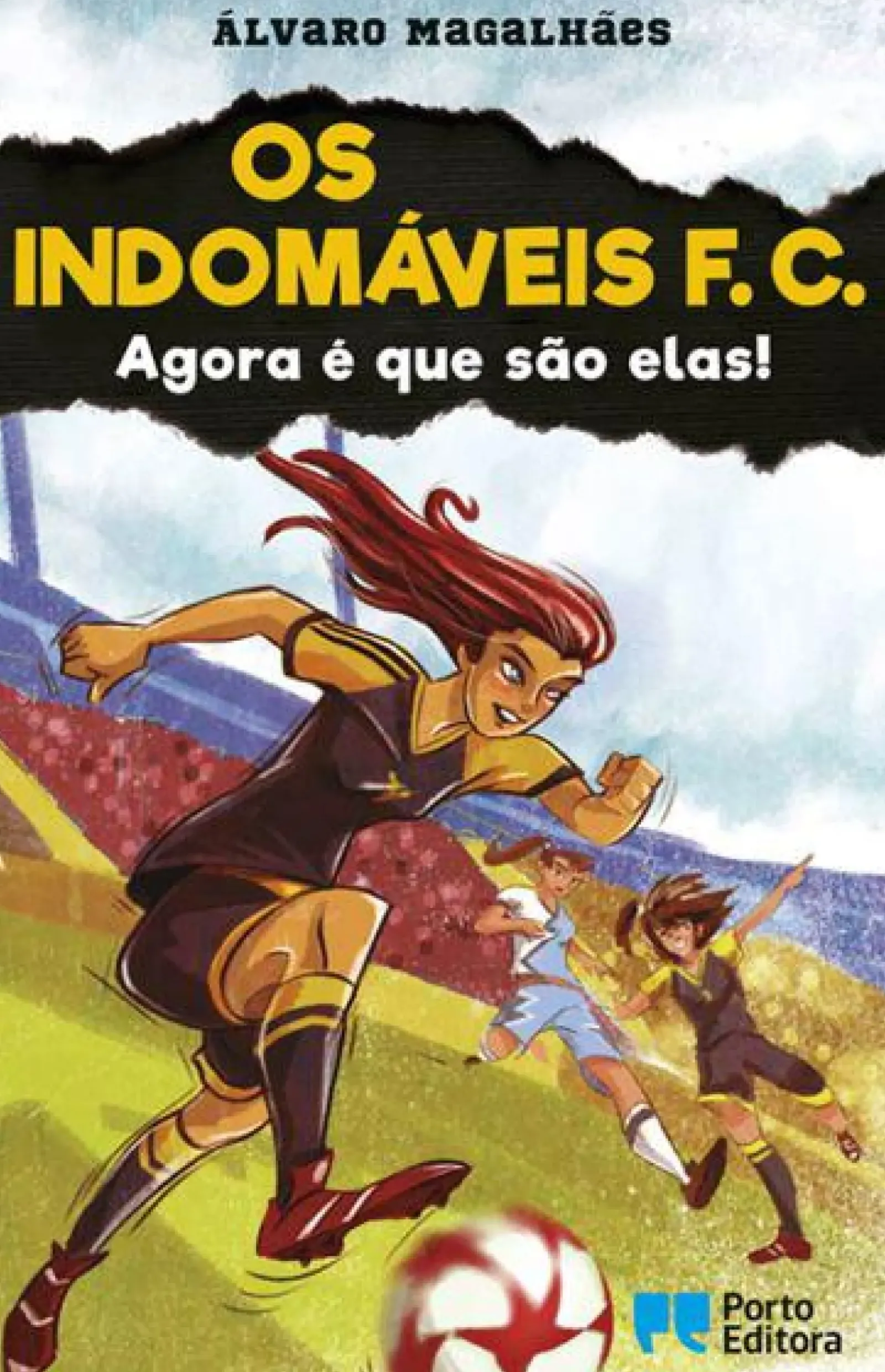 Porto Editora Coleções Juvenis > Os Indomáveis F. C. - Agora é que São Elas! de Álvaro Magalhães - Livro 12