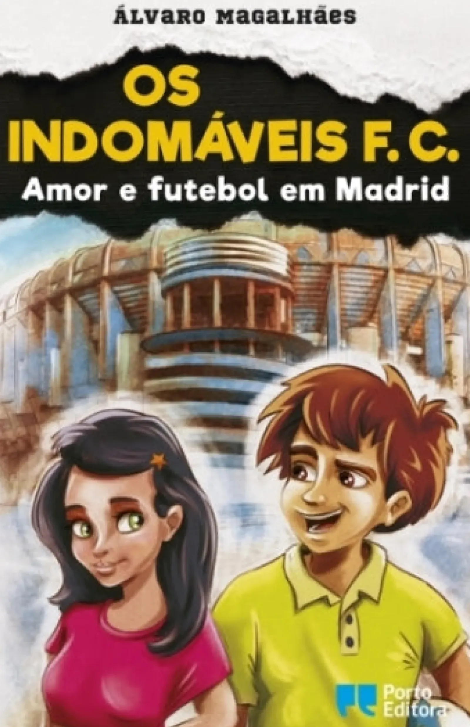 Porto Editora Coleções Juvenis > Os Indomáveis F. C. - Amor e Futebol em Madrid de Álvaro Magalhães