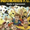 Porto Editora Coleções Juvenis > Os Indomáveis F. C. - Nada é Impossível de Álvaro Magalhães