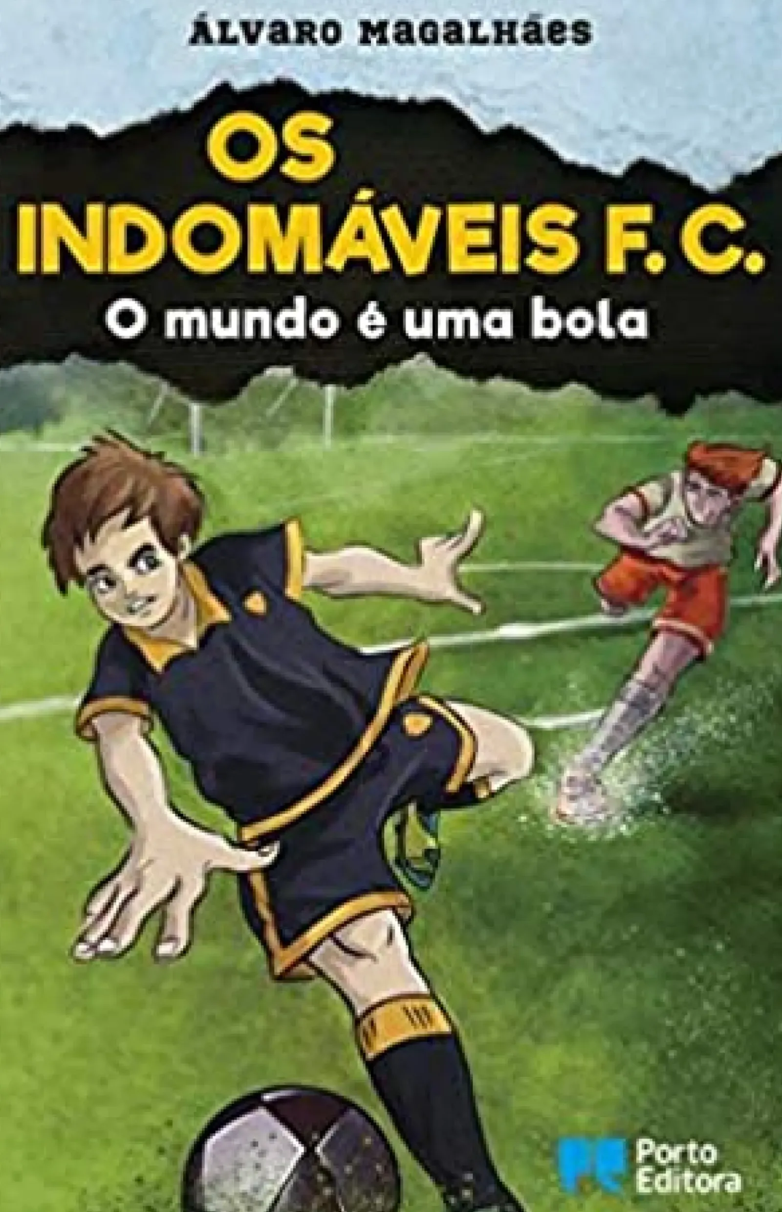 Sale Porto Editora Os Indomáveis F. C. - o Mundo é uma Bola de Álvaro Magalhães