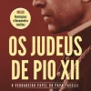 Best Vogais Os Judeus de Pio XII de Johan Ickx - O Verdadeiro Papel do Papa Pacelli