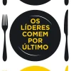 Hot Lua De Papel Os Líderes Comem por Último de Simon Sinek - O Segredo das Equipas Bem-sucedidas