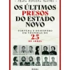 Oficina Livro História E Política > Os Últimos Presos do Estado Novo de Joana Pereira Bastos