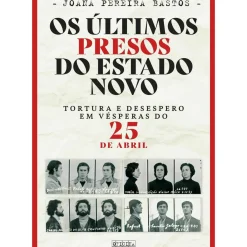 Oficina Livro História E Política > Os Últimos Presos do Estado Novo de Joana Pereira Bastos