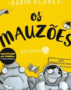 Porto Editora Coleções Infantis > Os Mauzões - Episódio 5 de Aaron Blabey - Gás Intergaláctico
