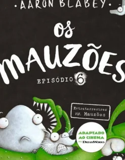 Hot Porto Editora Os Mauzões - Episódio 6 de Aaron BlabeyExtraterrestre Vs. os Mauzões